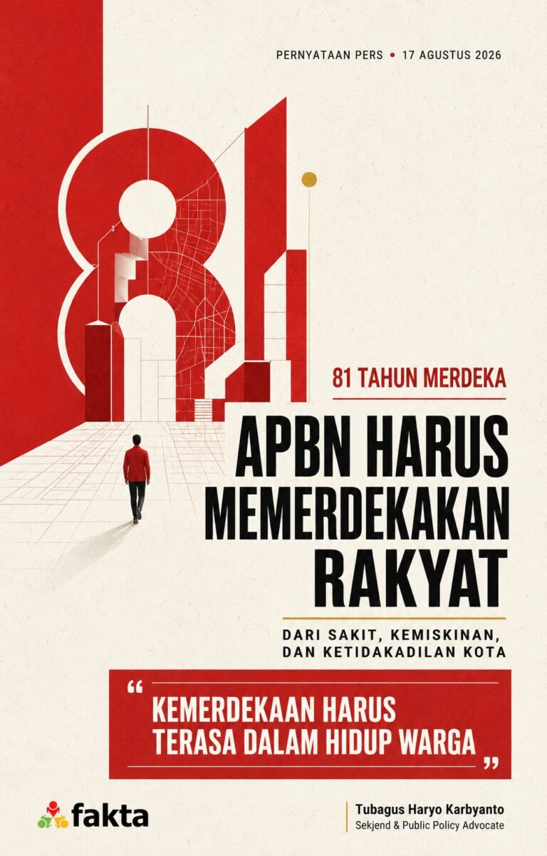 81 TAHUN INDONESIA MERDEKA: APBN HARUS MEMERDEKAKAN RAKYAT DARI SAKIT, KEMISKINAN, DAN KETIDAKADILAN KOTA